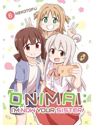 cover image of ONIMAI: I'm Now Your Sister！, Volume 6